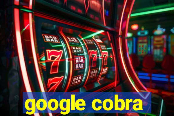 google cobra